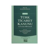 Notlu Türk Ticaret Kanunu ve İlgili Mevzuat - Abuzer Kendigelen