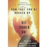 NOW THAT YOU'RE HOOKED UP... GET TURNED ON!