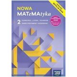 NOWA MATeMAtyka 2 Podręcznik Zakres podstawowy i rozszerzony: Liceum Technikum