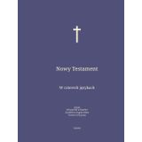 Nowy Testament: W czterech językach : Polski; Hiszpański; Łaciński; Grecki.