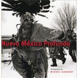 Nuevo Mexico Profundo: Rituals of an Indo-Hispano Homeland: Rituals of an Indo-European Homeland