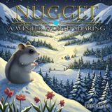Nugget: A Winter Worth Sharing: Shart Heartwarming Stories About Friendship, Sharing and Learning (The Adventures of Nugget, Band 3)