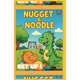 NUGGET AND NOODLE : GET UP !: A 2-in-1 story + coloring book