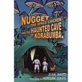 Nugget the Space Chicken and the Haunted Cave of Korabumba: 2