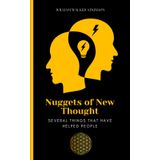 Nuggets of New Thought - Several Things That Have Helped People: Self-Help Wisdom on Mental Discipline and the Law of Attraction