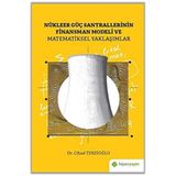 Nükleer Güç Santrallerinin Finansman Modeli Ve Matematiksel Yaklaşımlar - Hiperlink Yayınları