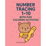 Number Tracing 1–10 with Fun Coloring Activities: Perfect workbook for preschoolers and toddlers to learn numbers through tracing and coloring fun!
