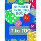 Number Tracing Book 1 to 100: Kids Workbook