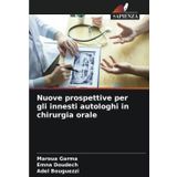 Nuove prospettive per gli innesti autologhi in chirurgia orale
