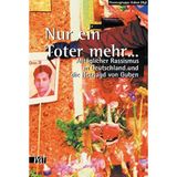 Nur ein Toter mehr?: Alltäglicher Rassismus in Deutschland und die Hetzjagd von Guben (reihe antifaschistische texte)