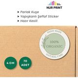 Nur Print Yapışkanlı Sticker, Organik Etiket Yuvarlak, Parlak Kuşe 'hand Made %100 Organıc Natural Care' Yazılı, - 4 cm