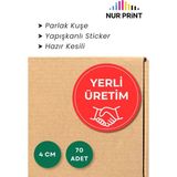 Nur Print Yapışkanlı Sticker, Yerli Üretim Etiket Yuvarlak Çap 4 Cm, Kuşe Kağıt 'yerli Üretim' Yazılı, 70 Adet