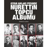 Nurettin Topçu Albümü - İsmail Kara