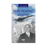 NURI DEMİRAĞ KIMDIR? - ZIYA ŞAKİR