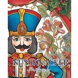 Nussknacker Malbuch mit 51 Seiten | Weihnachten Malbuch | Winter Malbuch: Entdecke die magische Welt des Nussknackers mit diesem zauberhaften Malbuch!