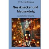 Nussknacker und Mausekönig: In Einfacher Sprache (Klassiker in einfacher Sprache): 54