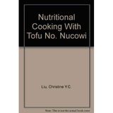 Nutritional Cooking With Tofu No. Nucowi