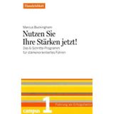 Nutzen Sie Ihre Stärken jetzt! - Handelsblatt: Das 6-Schritte-Programm für stärkenorientiertes Führen (Führung als Erfolgsfaktor - Handelsblatt): 1