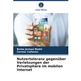 Nutzertoleranz gegenüber Verletzungen der Privatsphäre im mobilen Internet