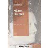 NÂZIM HIKMET YAŞAMI, KİŞİLİĞİ, SANATI, ŞİİRLERİ - ASIM BEZIRCI