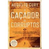 O caçador de corruptos: A cura para o vírus da corrupção está diante de nossos olhos Capa comum – 4