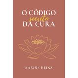 O Código Secreto da Cura