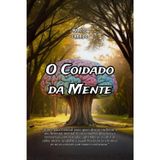 O Coidado da Mente: Guía práctica para atopar equilibrio, paz interior e benestar emocional