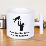 O Çok Özel Bir İnsan O Bizim Babamız Yazılı 1 Adet T Kupa Babalar Günü Hediyelilk T Kupa