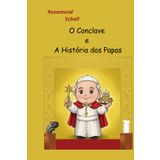 O Conclave e A História dos Papas