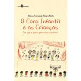 O CORO INFANTIL E AS CRIANçAS - POR QUE E PARA QUEM ELAS CANTAM?