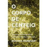 O CORPO DE CENTEIO: Poesia de cura inspiradora contra ansiedade e depressão