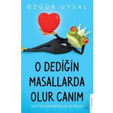 O Dediğin Masallarda Olur Canım - Destek Yayınları