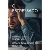 O Estressado: Historias, Cura E Tratamento