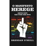 O MANIFESTO HEREGE AQUILO QUE NÃO PODE SER DITO