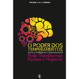 O Poder dos Temperamentos: Como a Inteligência Comportamental Pode Transformar Equipes e Negócios