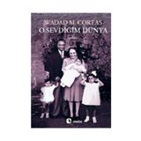 O SEVDİĞİM DÜNYA BIR ARAP KADINININ HIKÂYESI - WADAD MAKDISI CORTAS