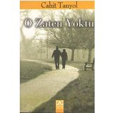 O ZATEN YOKTU - CAHIT TANYOL