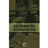 Ocak Sönmesin Diye Lütfü Şehsuvaroğlu Kitabı - hasan yilmaz kombey