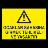 Ocaklar Sahasına Girmek Tehlikeli ve Yasaktır 40 x 60 cm
