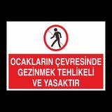 Ocakların Çevresinde Gezinmek Tehlikeli ve Yasaktır 40 x 60 cm