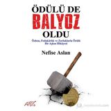 ÖDÜLÜ DE BALYOZ OLDU ÖZLEM, FEDAKÂRLIK VE ZORLUKLARLA ÖRÜLÜ BIR AŞKIN HIKÂYESI - NEFISE ASLAN