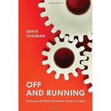 [[Off and Running: The Prospects and Pitfalls of Government Transitions in Canada (IPAC Series in Public Management and Governance)]] [By: David Zussman] [November, 2013]