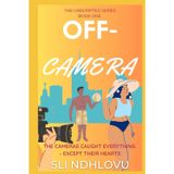 Off-Camera: Book 1 in The Unscripted Series