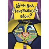 OĞLUM NASIL FENERBAHÇELİ OLDU? - CANAN TAN