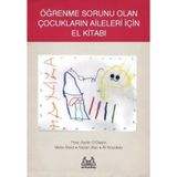 Öğrenme Sorunu Olan Çocukların Aileleri İçin El Kitabı