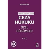 Öğreti ve Uygulama Işığında Ceza Hukuku Özel Hükümler - I