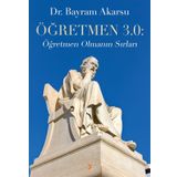 Öğretmen 3.0 Öğretmen Olmanın Sırları - Prof. Dr. Bayram Akarsu
