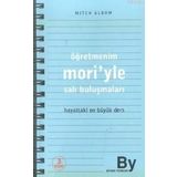 Öğretmenim Mori'yle Salı Buluşmaları Hayattaki En Büyük Ders - Mitch Albom