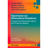 Öğretmenler İçin Matematiksel Modelleme: Uygulamalı Matematik Eğitimi İçin Pratik Bir Rehber