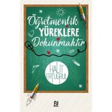 Öğretmenlik Yüreklere Dokunmaktır - Halit Ertuğrul
